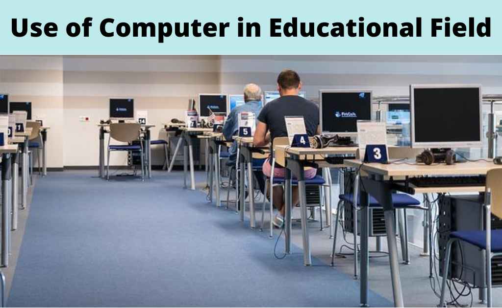 Use of Computers in Education Field