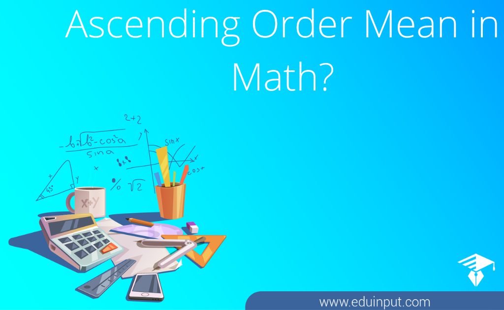 Ascending Order Mean in Math | Difference Between Ascending And Descending Order