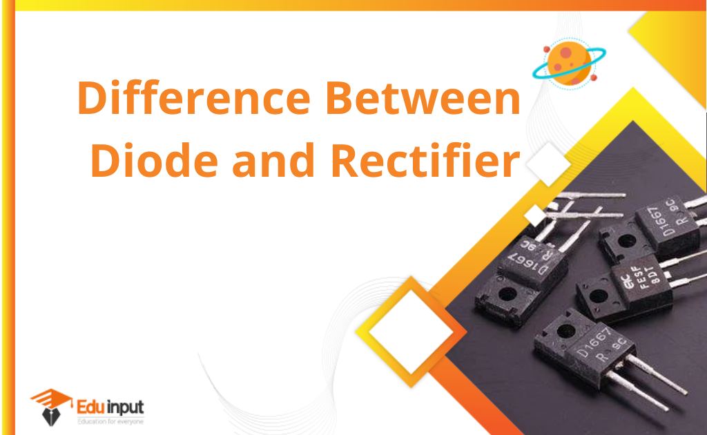 Difference Between Diode and Rectifier
