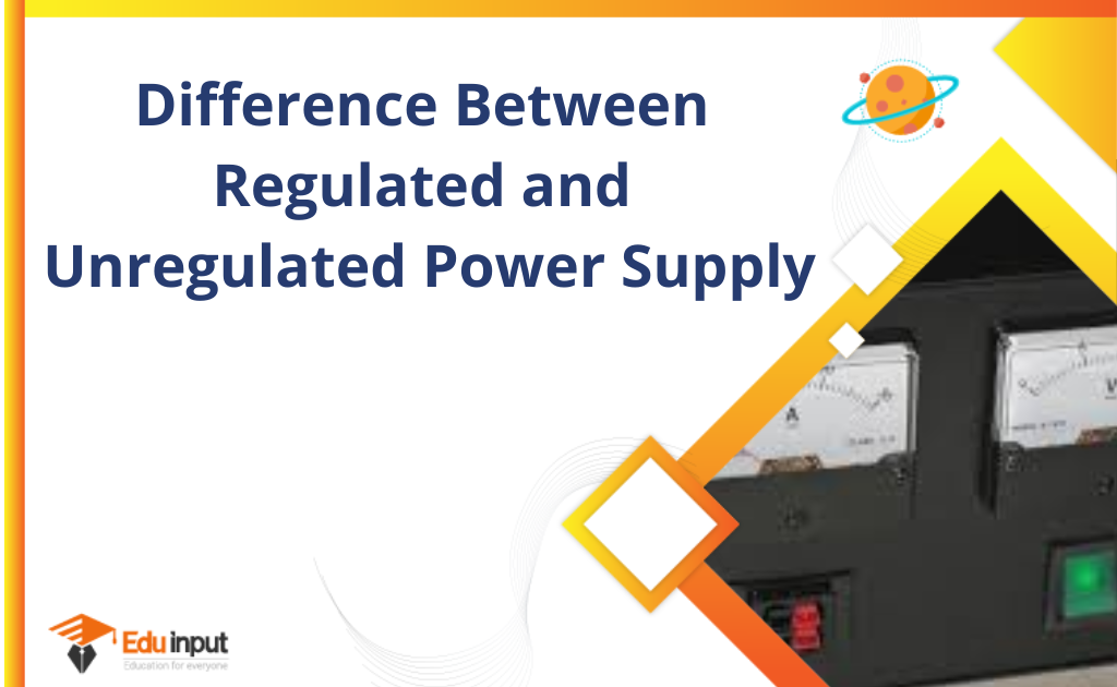 Difference Between Regulated and Unregulated Power Supply