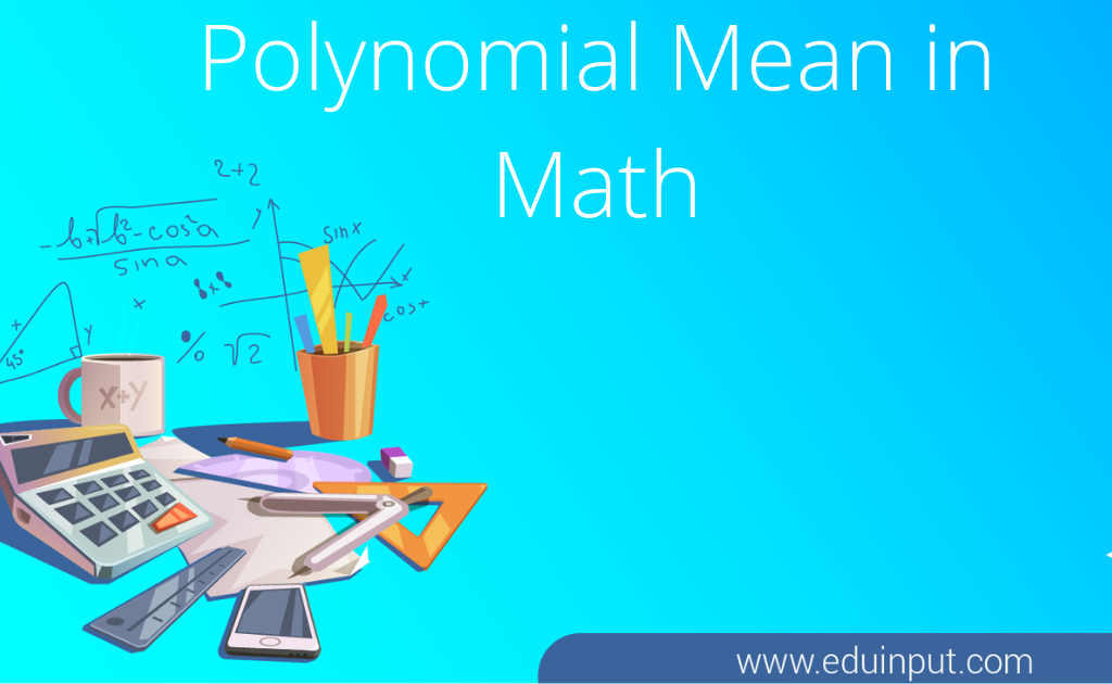 Polynomial Mean In Math-Definition, Degree, And Notation