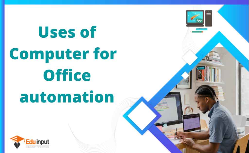 Uses Of Computers For Office Automation