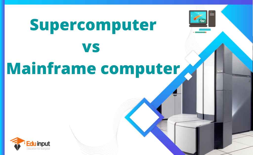 Difference Between Supercomputer And Mainframe Computer