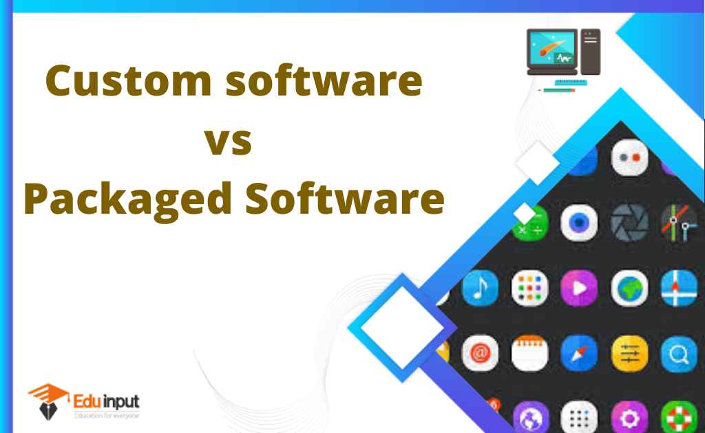 Difference between Custom Software and Packaged Software