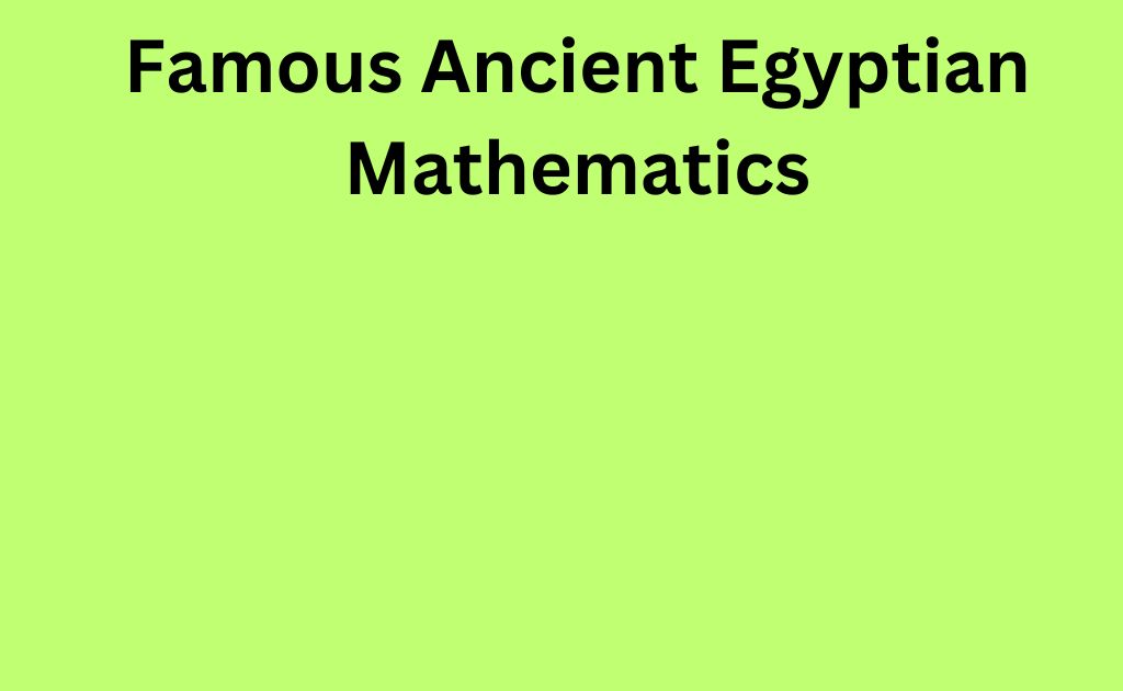 Famous Ancient Egyptian Mathematics