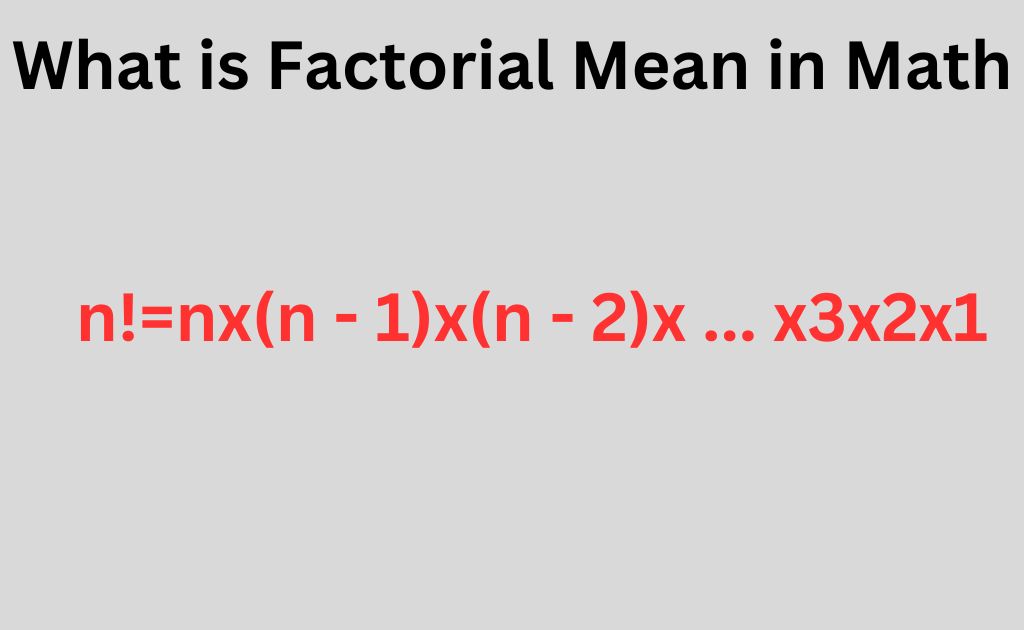 What is Factorial Mean in Math