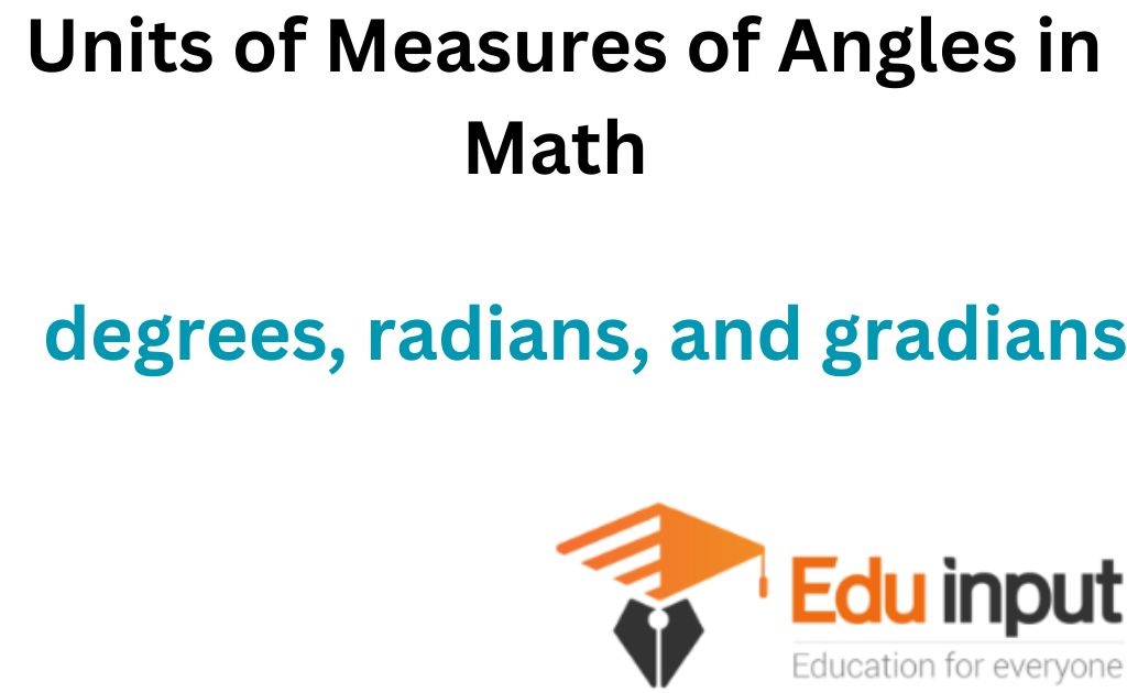Units of Measures of Angles in Math