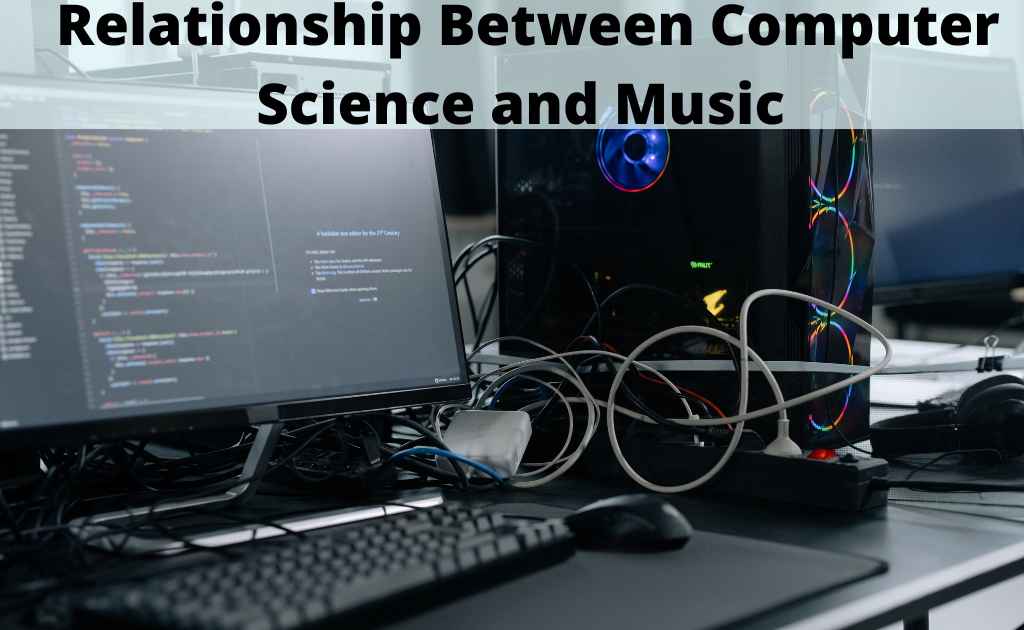 Relationship Between Computer Science and Music