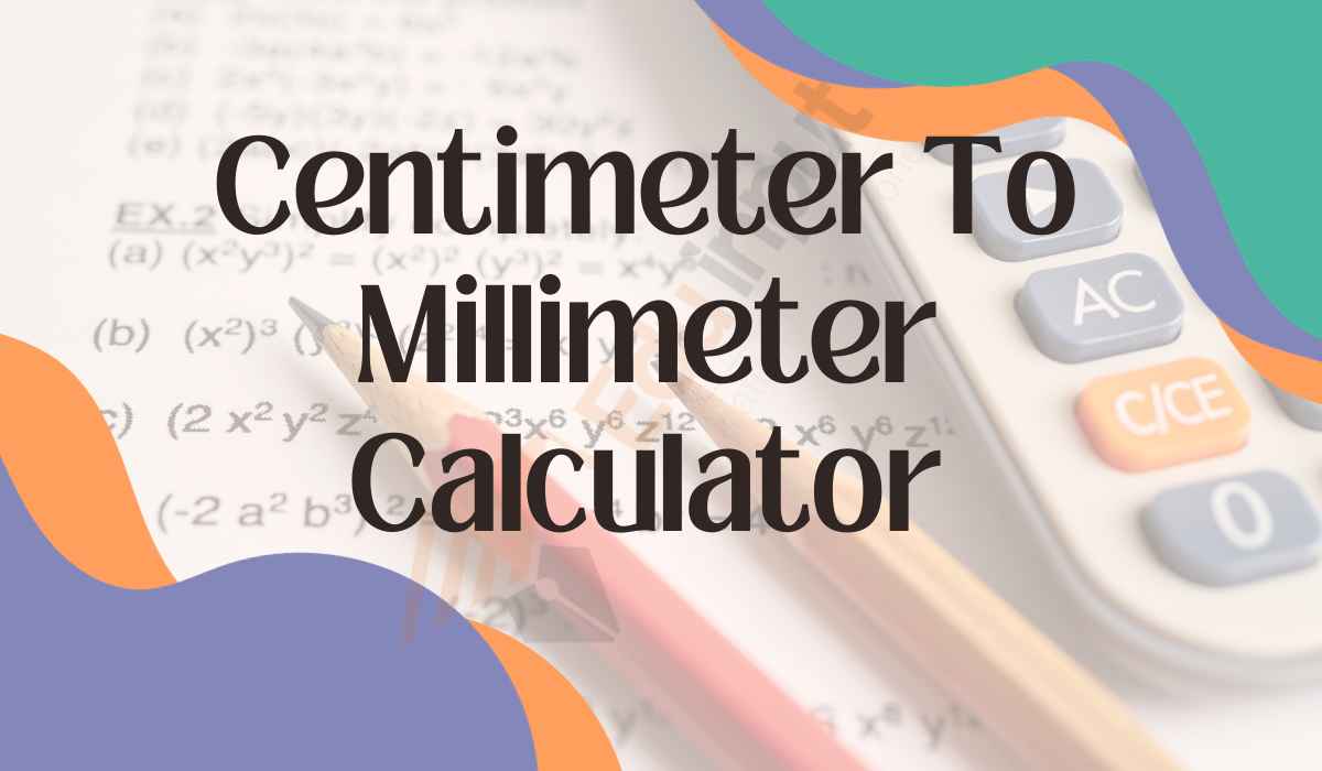 Centimeter To Millimeter Calculator