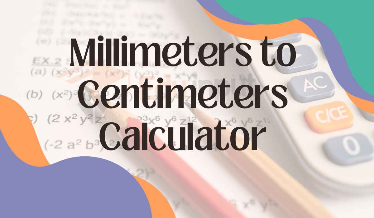 Millimeters to Centimeters Calculator