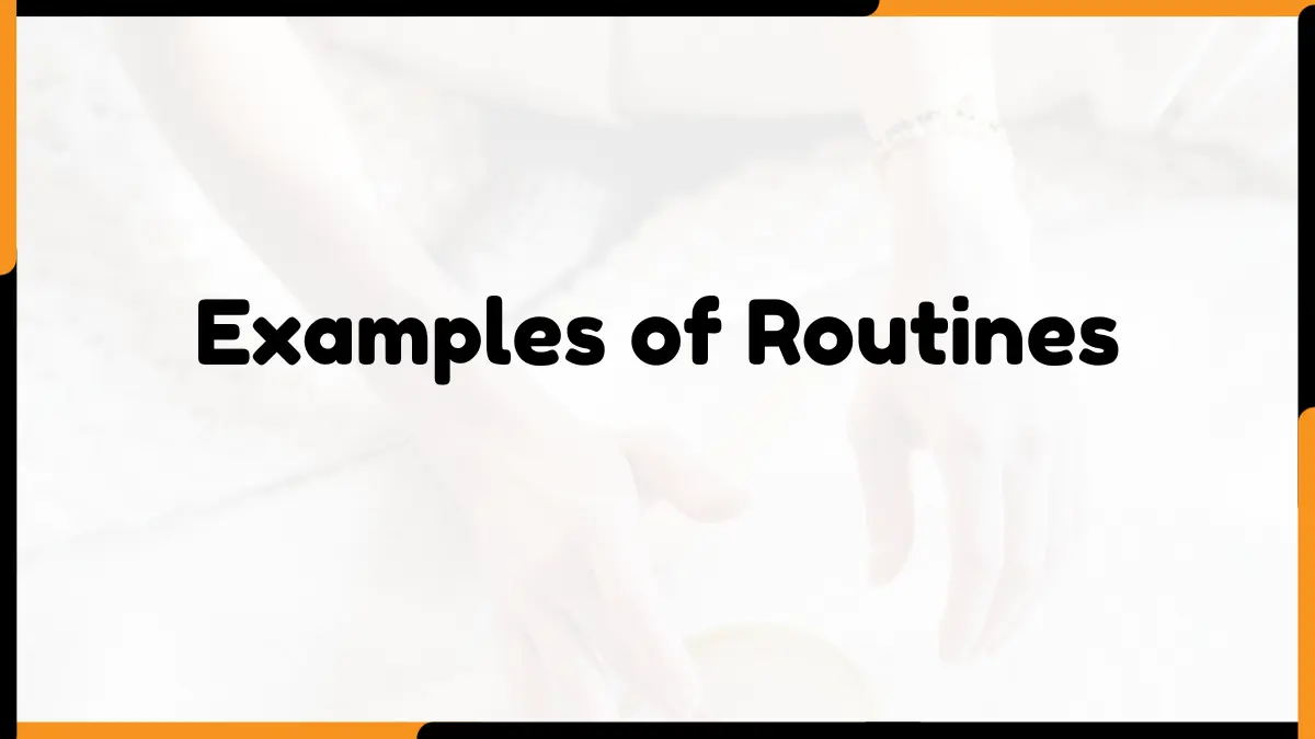 10 Examples of Routines